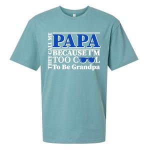 They Call Me Papa Because I'm Too Cool To Be Grandpa Sueded Cloud Jersey T-Shirt