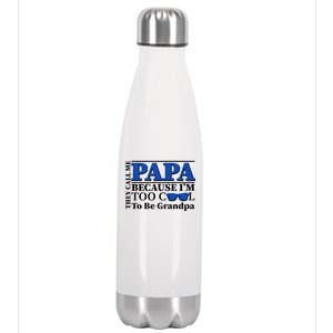 They Call Me Papa Because I'm Too Cool To Be Grandpa Stainless Steel Insulated Water Bottle