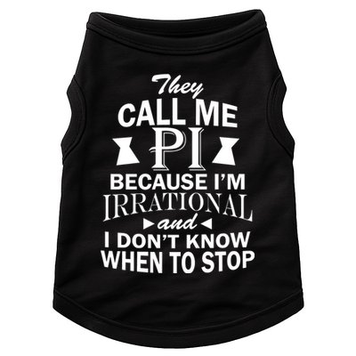 They Call Me PI Because I'm Irrational Doggie Tank