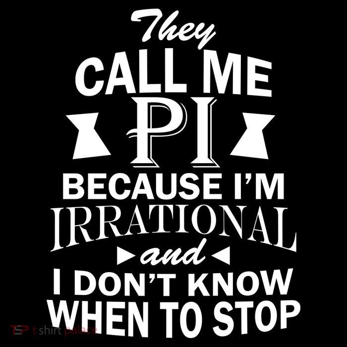 They Call Me PI Because I'm Irrational Tall Sweatshirt