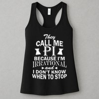They Call Me PI Because I'm Irrational Womens Tank Top