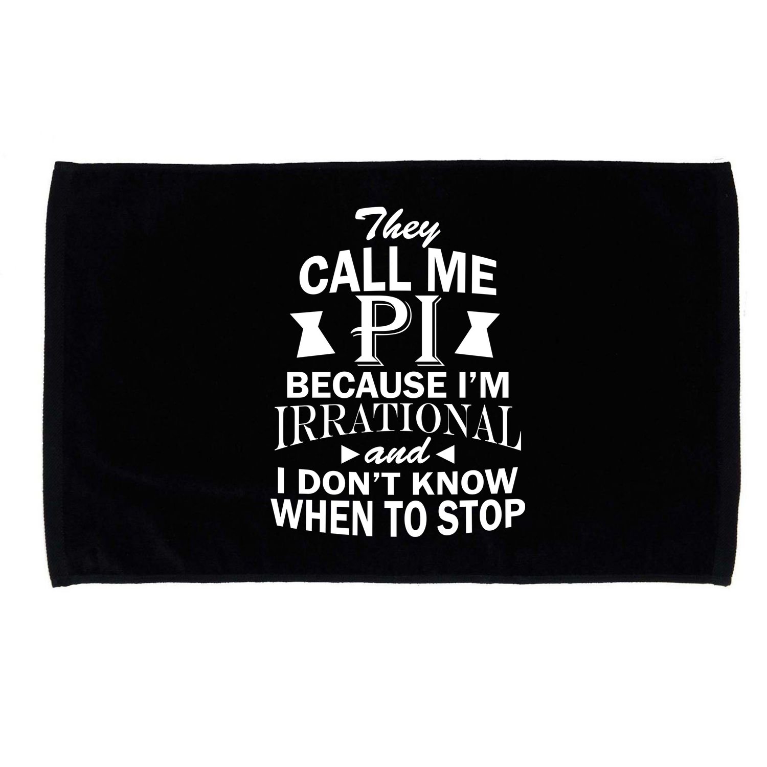 They Call Me PI Because I'm Irrational Microfiber Hand Towel