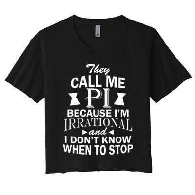 They Call Me PI Because I'm Irrational Crop Top