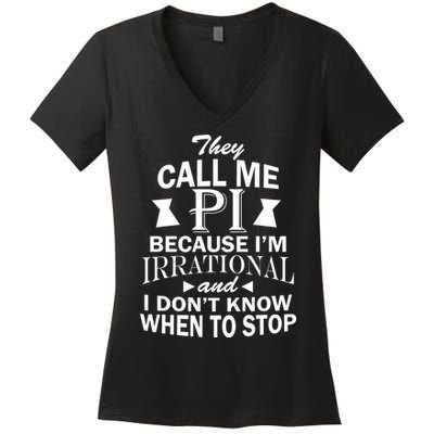 They Call Me PI Because I'm Irrational Women's V-Neck T-Shirt