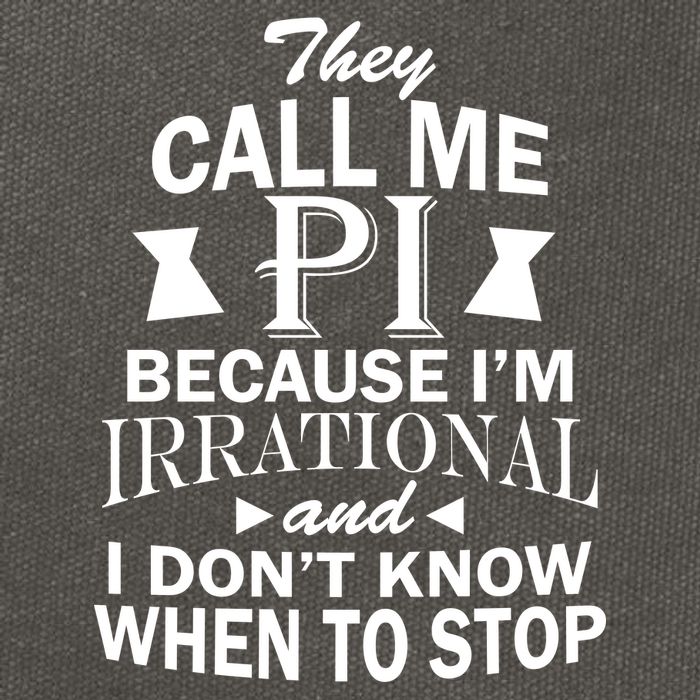 They Call Me PI Because I'm Irrational Cotton Canvas Backpack