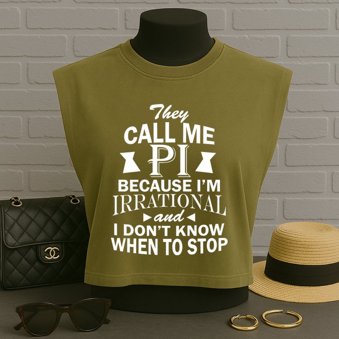 They Call Me PI Because I'm Irrational Garment-Dyed Women's Muscle Tee