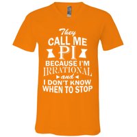 They Call Me PI Because I'm Irrational V-Neck T-Shirt