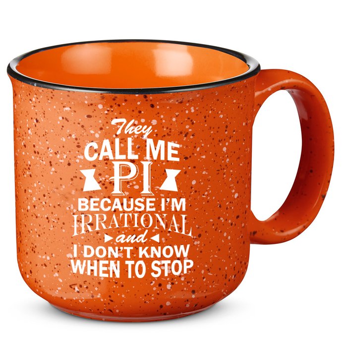 They Call Me PI Because I'm Irrational 15oz Campfire Ceramic Mug