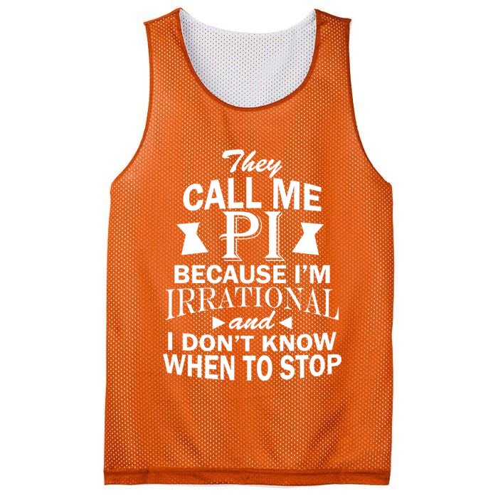 They Call Me PI Because I'm Irrational Mesh Reversible Basketball Jersey Tank