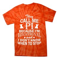 They Call Me PI Because I'm Irrational Tie-Dye T-Shirt