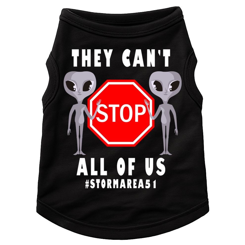 They Can't Stop All Of Us Aliens Storm Area 51 Doggie Tank