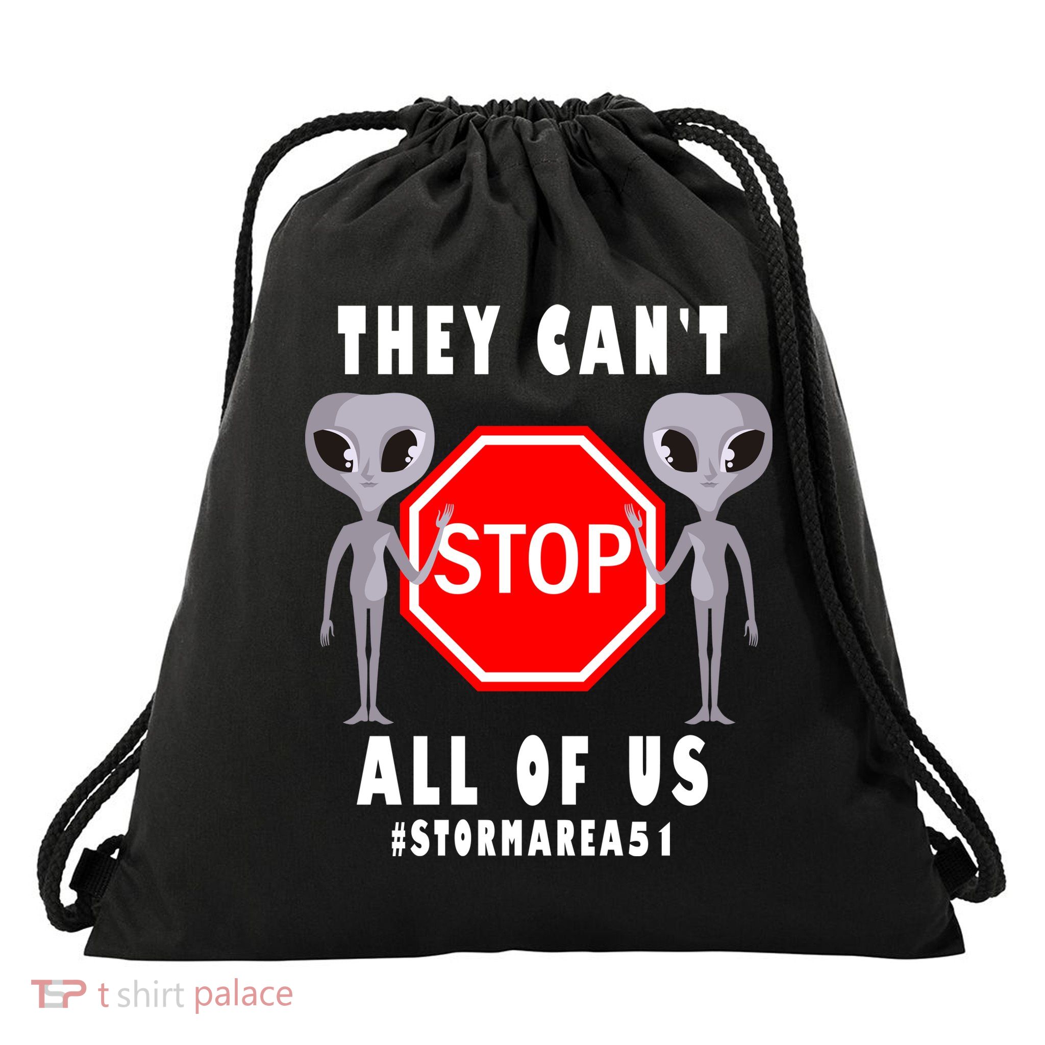 They Can't Stop All Of Us Aliens Storm Area 51 Drawstring Bag