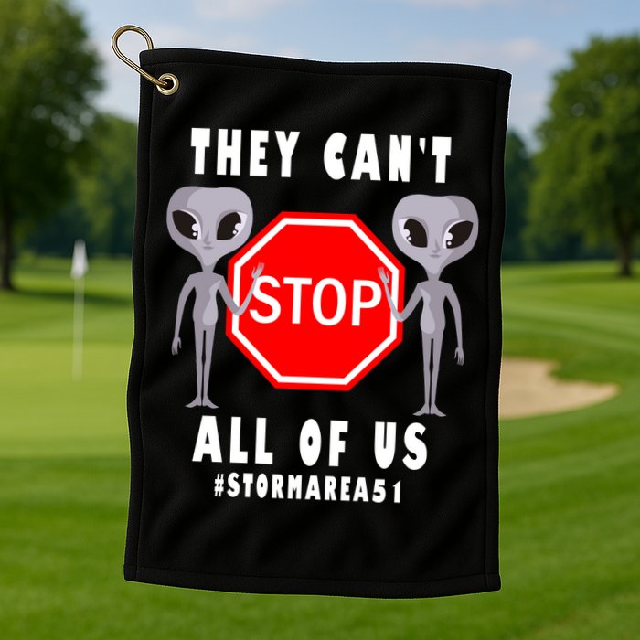 They Can't Stop All Of Us Aliens Storm Area 51 Golf Towel