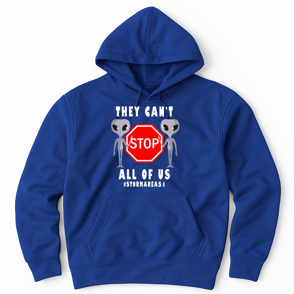They Can't Stop All Of Us Aliens Storm Area 51 Hoodie