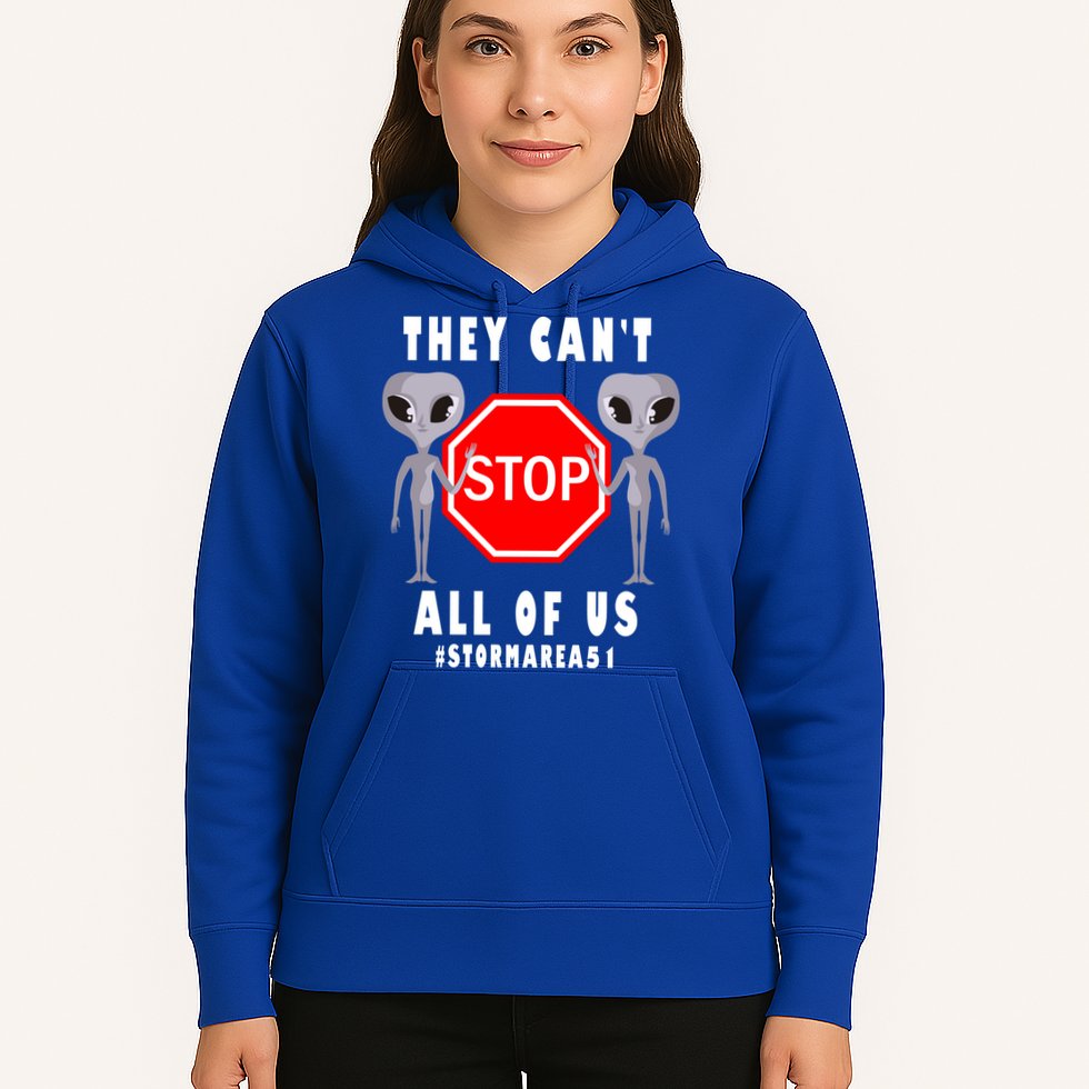 They Can't Stop All Of Us Aliens Storm Area 51 Hoodie