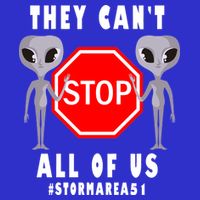 They Can't Stop All Of Us Aliens Storm Area 51 Button