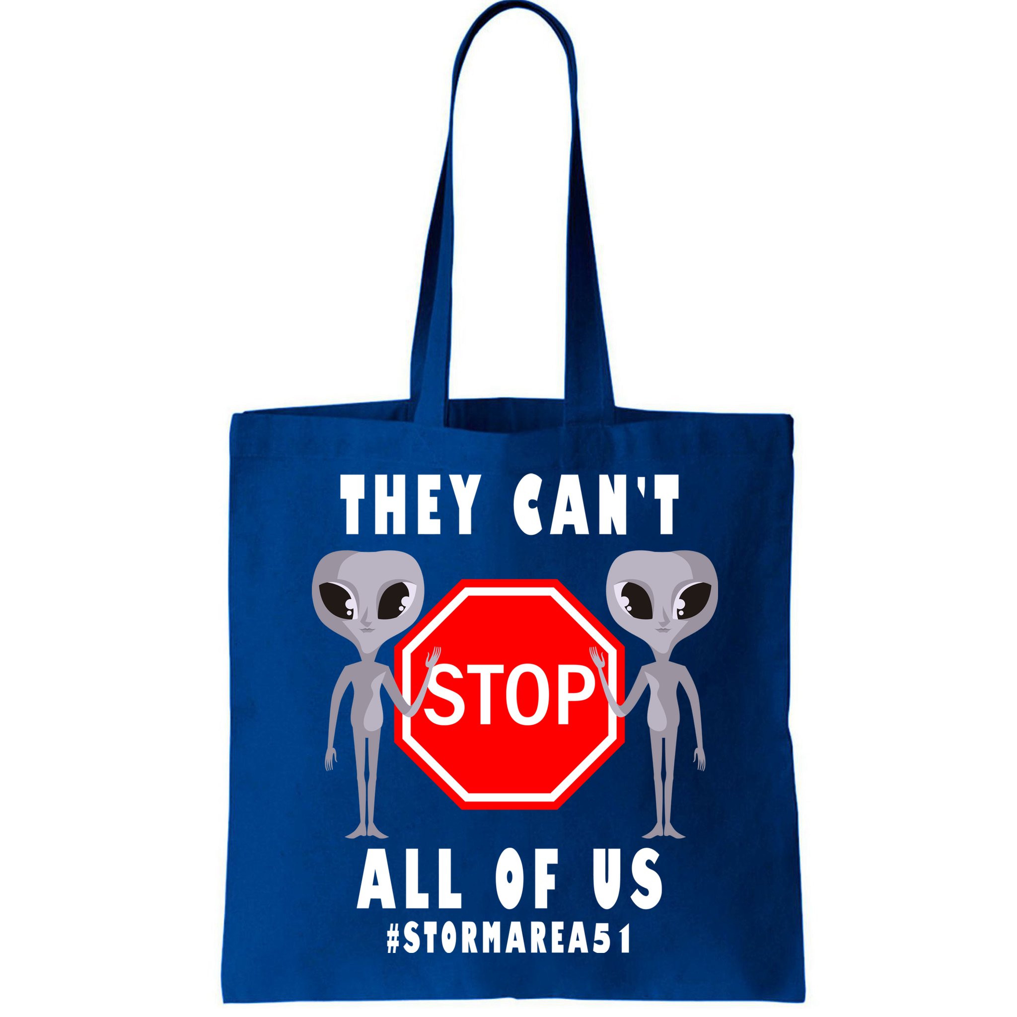 They Can't Stop All Of Us Aliens Storm Area 51 Bag