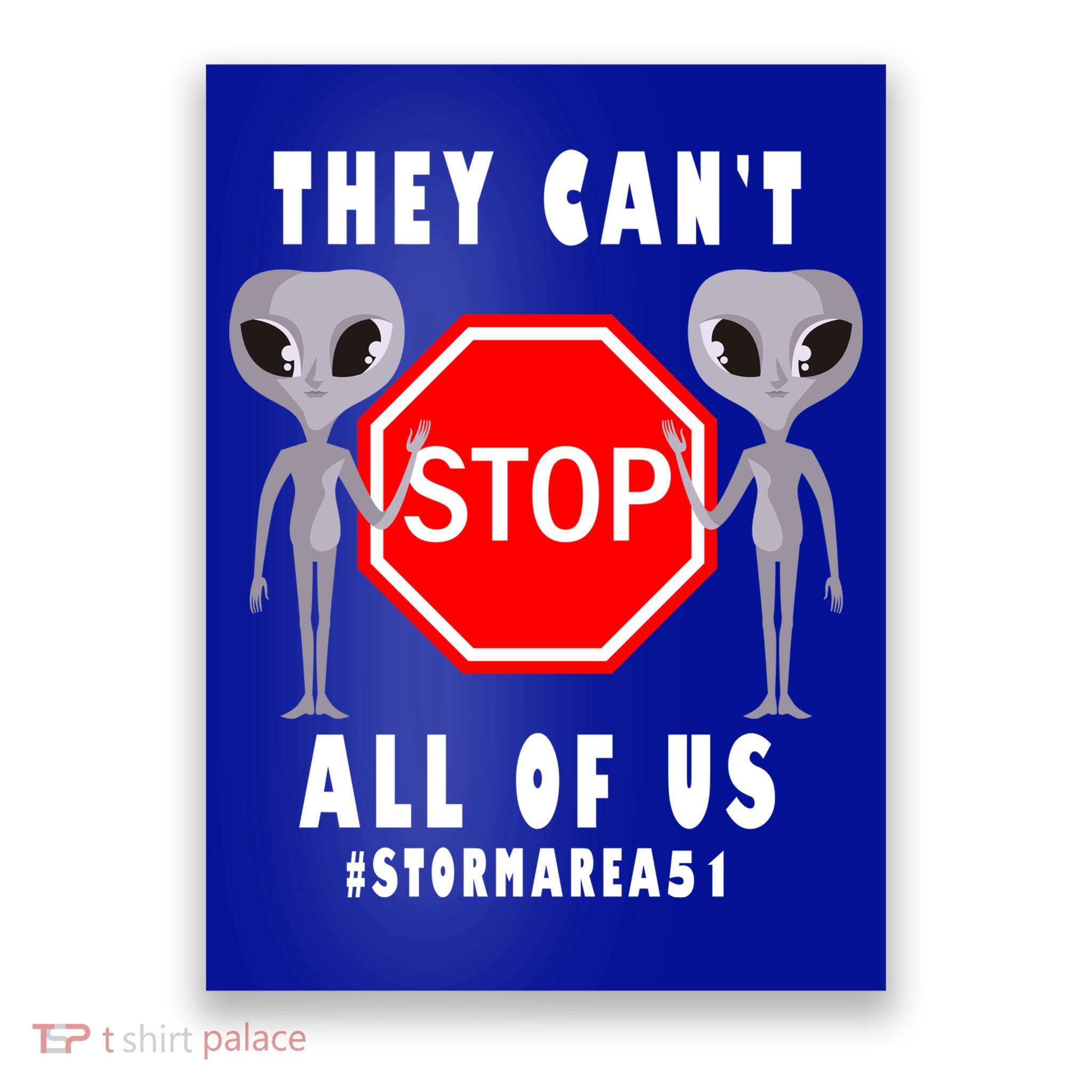 They Can't Stop All Of Us Aliens Storm Area 51 Poster