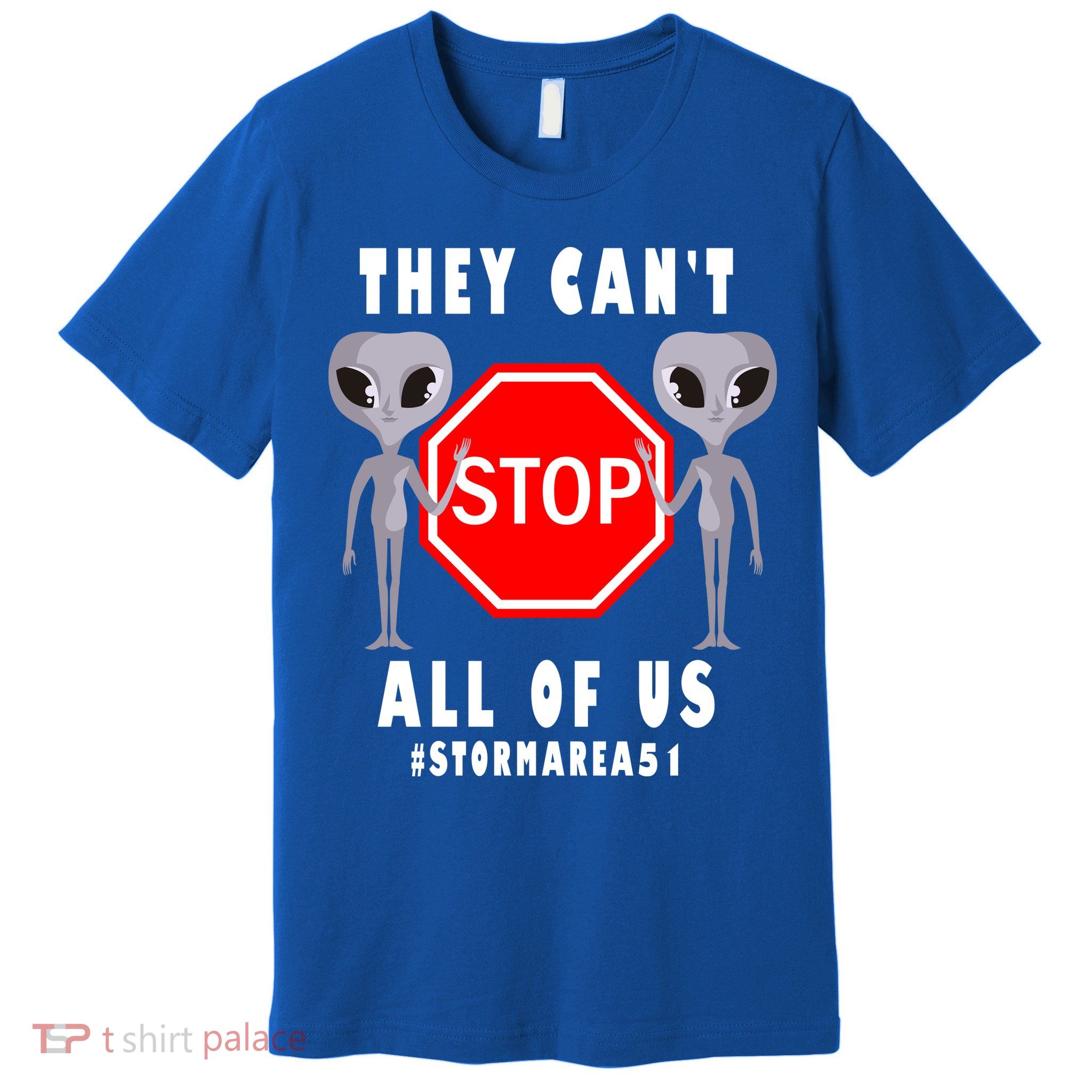 They Can't Stop All Of Us Aliens Storm Area 51 Premium T-Shirt