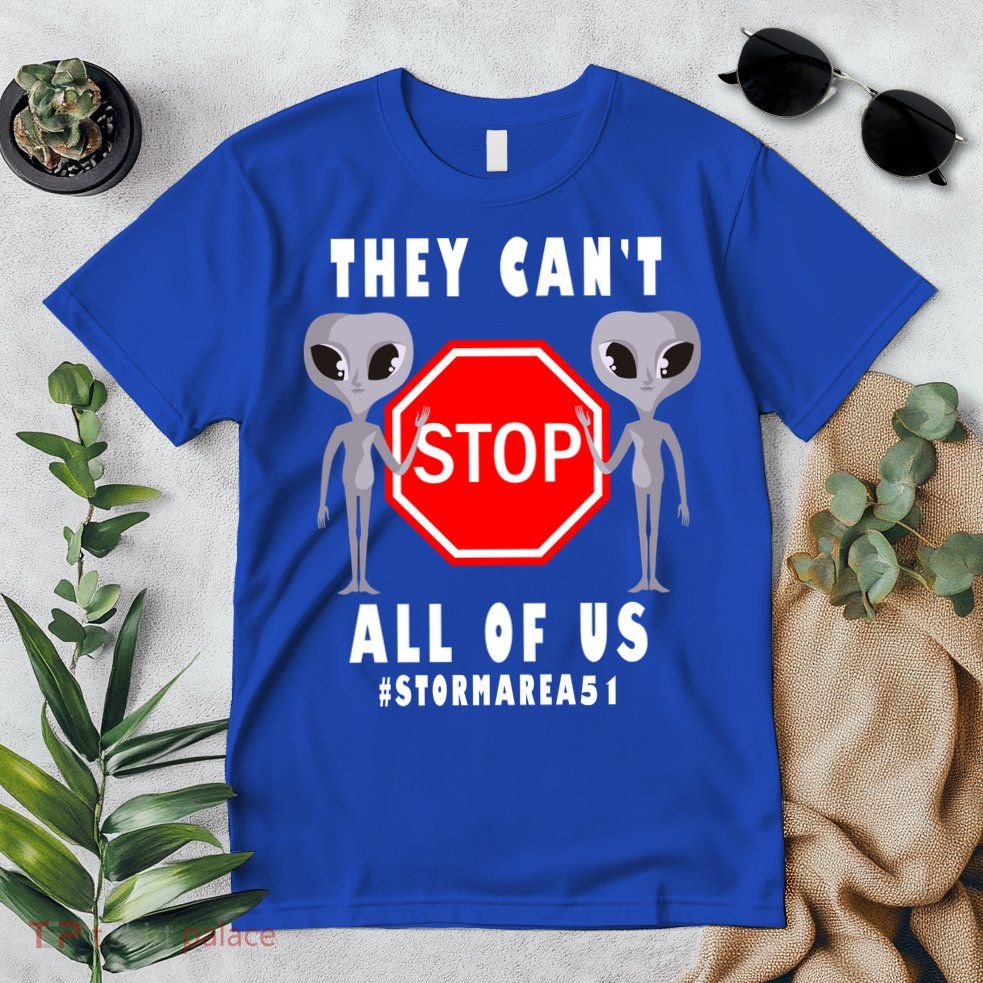 They Can't Stop All Of Us Aliens Storm Area 51 Premium T-Shirt