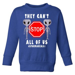 They Can't Stop All Of Us Aliens Storm Area 51 Toddler Sweatshirt