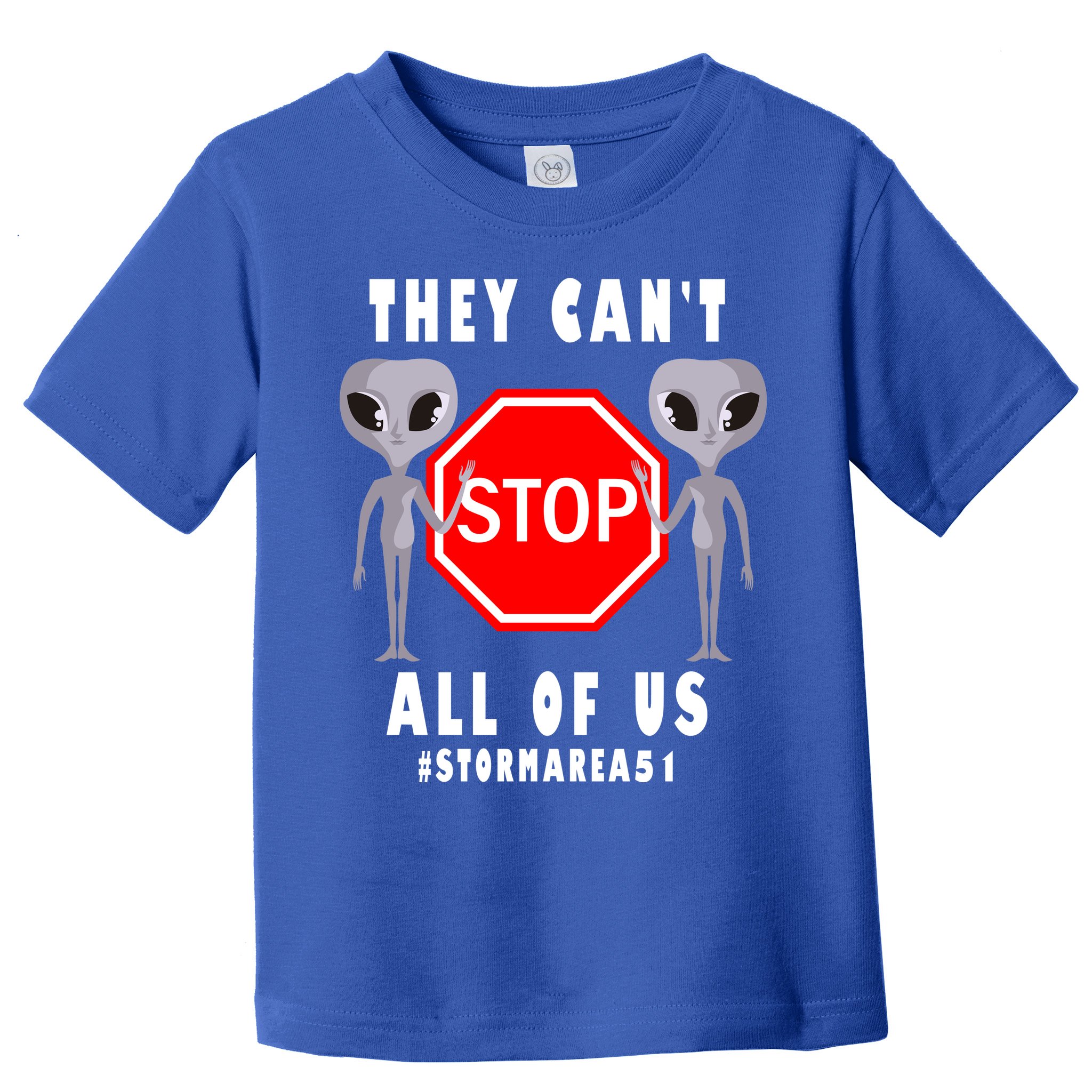 They Can't Stop All Of Us Aliens Storm Area 51 Toddler T-Shirt