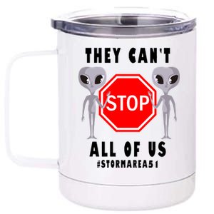 They Can't Stop All Of Us Aliens Storm Area 51 12 oz Stainless Steel Tumbler Cup