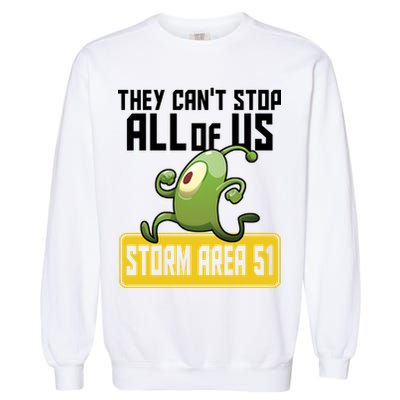 They Can't Stop Us All Storm Area 51 Alien Running Garment-Dyed Sweatshirt