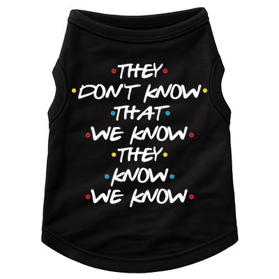 They Don't That We Know They Know We Know Doggie Tank