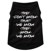 They Don't That We Know They Know We Know Doggie Tank