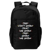 They Don't That We Know They Know We Know Backpack