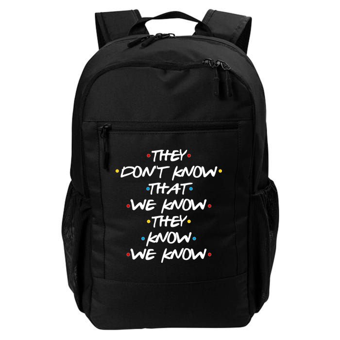 They Don't That We Know They Know We Know Backpack