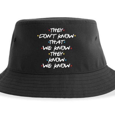 They Don't That We Know They Know We Know Sustainable Bucket Hat