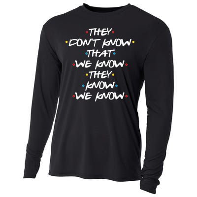 They Don't That We Know They Know We Know Cooling Performance Long Sleeve Crew