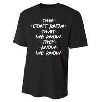 They Don't That We Know They Know We Know Performance Sprint T-Shirt