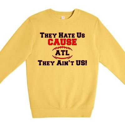 They Hate Us Cause They Aint Us ATL Atlanta Football Premium Crewneck Sweatshirt