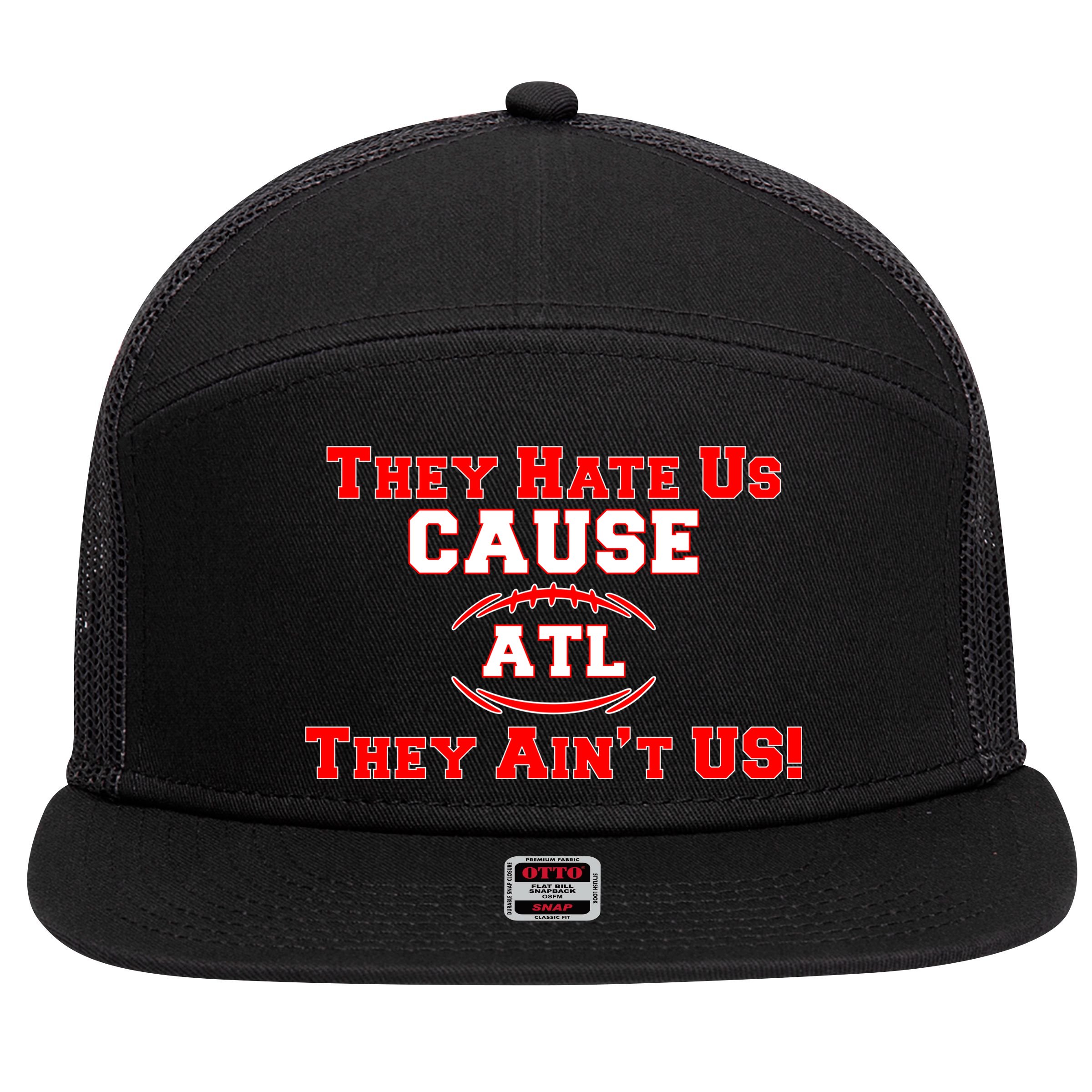 They Hate Us Cause They Aint Us ATL Atlanta Football 7 Panel Mesh Trucker Snapback Hat