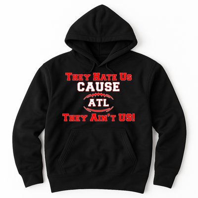 They Hate Us Cause They Aint Us ATL Atlanta Football Hoodie