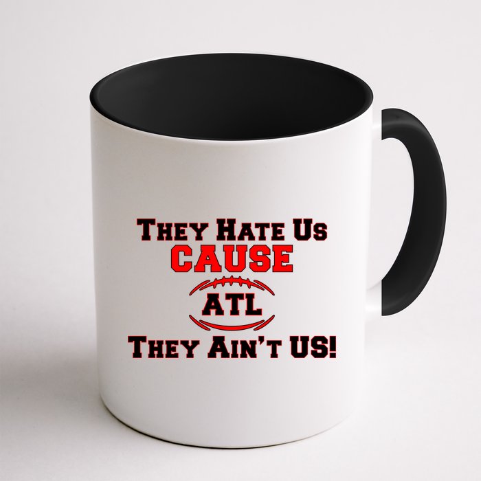 They Hate Us Cause They Aint Us ATL Atlanta Football Mug