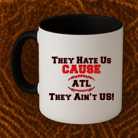 They Hate Us Cause They Aint Us ATL Atlanta Football Mug
