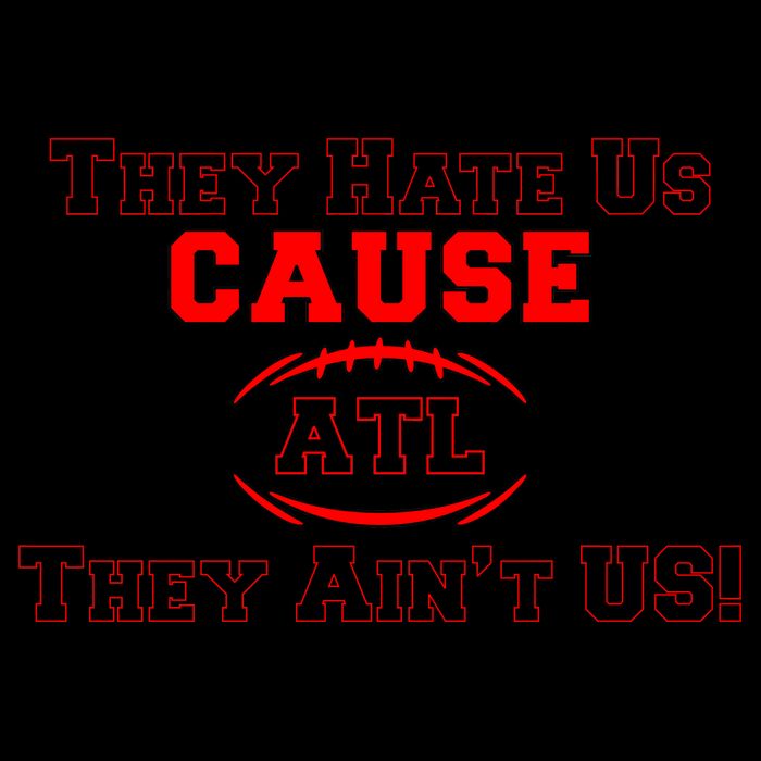 They Hate Us Cause They Aint Us ATL Atlanta Football Mug