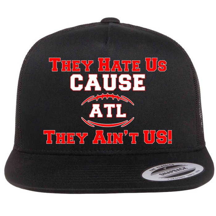 They Hate Us Cause They Aint Us ATL Atlanta Football Flatbill Hat