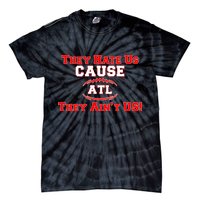 They Hate Us Cause They Aint Us ATL Atlanta Football Tie-Dye T-Shirt