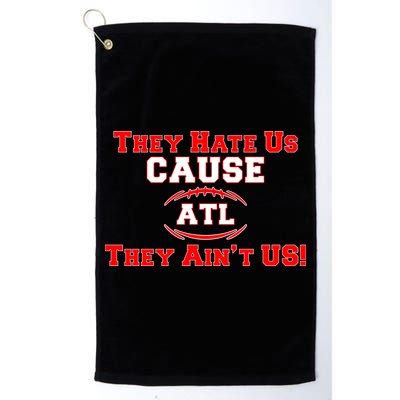 They Hate Us Cause They Aint Us ATL Atlanta Football Golf Towel