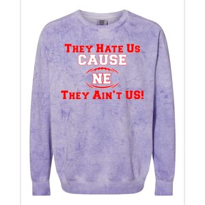 They Hate Us Cause They Aint Us NE New England Football Colorblast Crewneck Sweatshirt