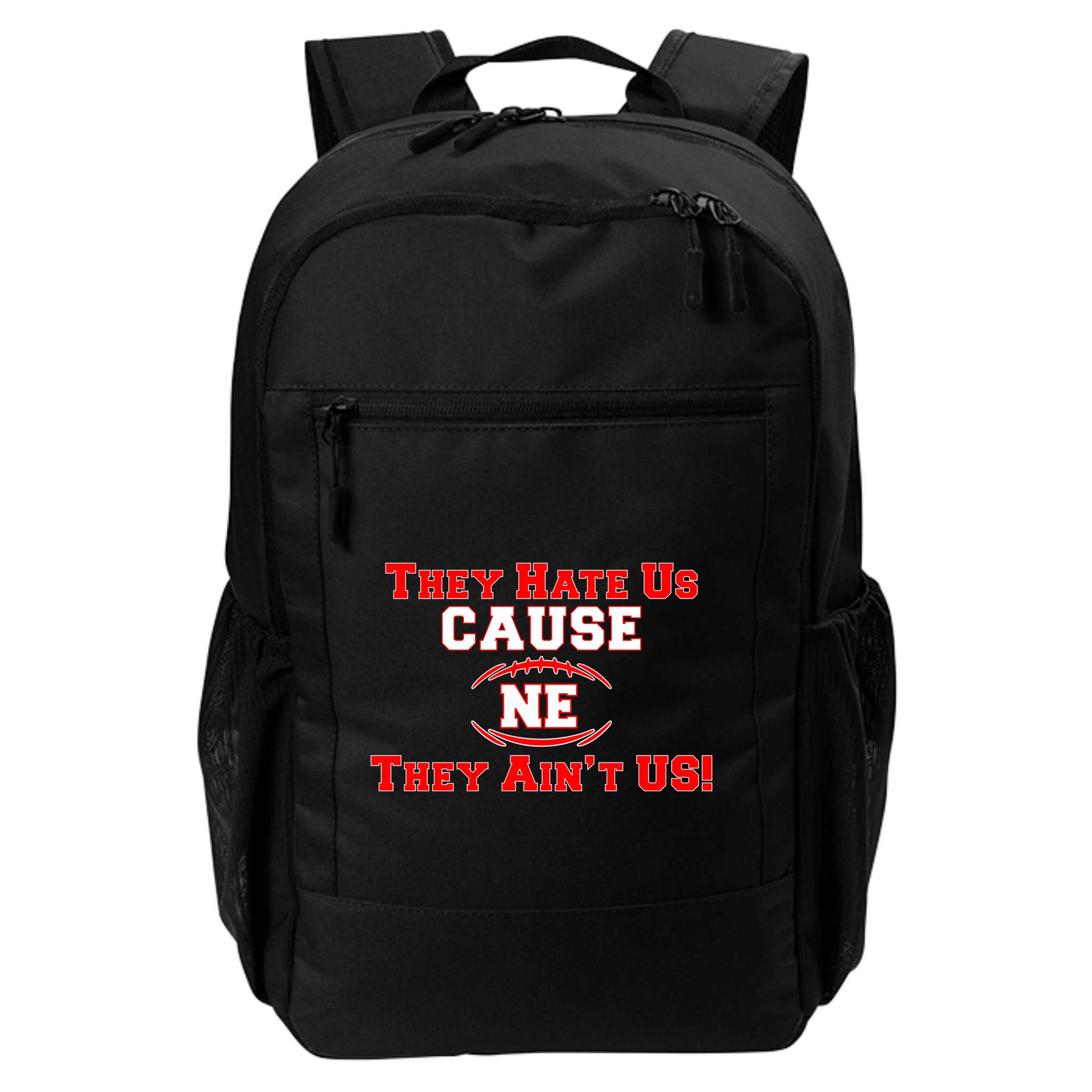 They Hate Us Cause They Aint Us NE New England Football Backpack
