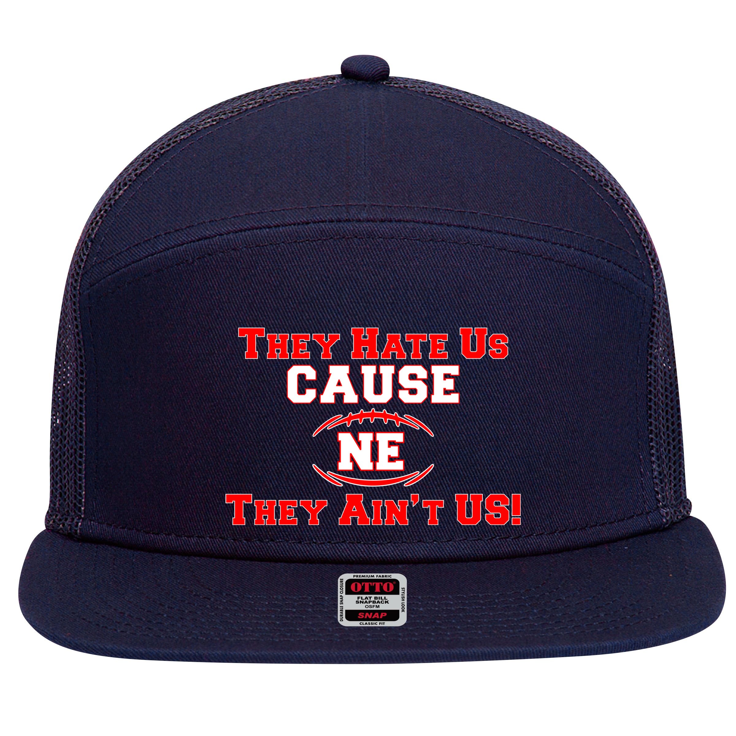 They Hate Us Cause They Aint Us NE New England Football 7 Panel Mesh Trucker Snapback Hat