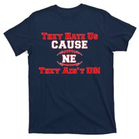 They Hate Us Cause They Aint Us NE New England Football T-Shirt