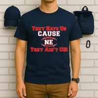 They Hate Us Cause They Aint Us NE New England Football T-Shirt