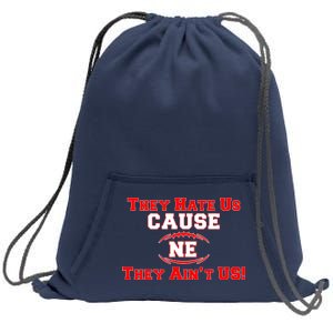 They Hate Us Cause They Aint Us NE New England Football Sweatshirt Cinch Pack Bag